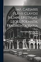Imp. Caesaris Flavii Clavdii Ivliani epistvlae, leges, poemata, fragmenta varia