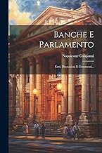 Banche E Parlamento: Fatti, Discussioni E Commenti...