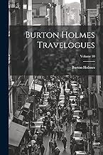 Burton Holmes Travelogues; Volume 10