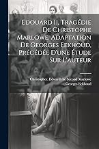 Edouard II, tragédie de Christophe Marlowe. Adaptation de Georges Eekhoud, précédée d'une étude sur l'auteur