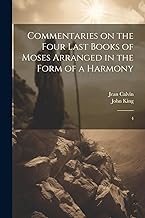 Commentaries on the Four Last Books of Moses Arranged in the Form of a Harmony: 4