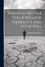 Through Gentile Eyes A Plea For Tolerance And Good Will