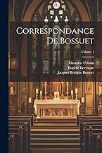 Correspondance de Bossuet; Volume 1