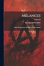 Mélanges: Articles De Journaux, 1848-1852, Volume 2; Volume 18