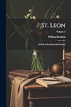 St. Leon: A Tale of the Sixteenth Century; Volume 2