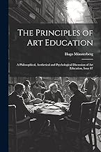 The Principles of Art Education: A Philosophical, Aesthetical and Psychological Discussion of Art Education, Issue 87