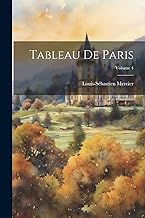 Tableau De Paris; Volume 4
