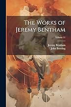 The Works of Jeremy Bentham; Volume 11