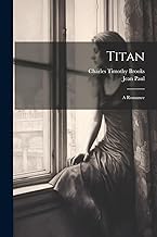 Titan: A Romance