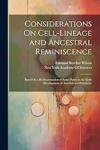 Considerations On Cell-Lineage and Ancestral Reminiscence: Based On a Re-Examination of Some Points in the Early Development of Annelids and Polyclades