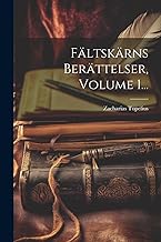 Fältskärns Berättelser, Volume 1...