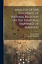 Analysis of the Influence of Natural Religion on the Temporal Happiness of Mankind