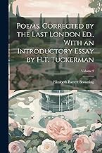 Poems. Corrected by the Last London Ed., With an Introductory Essay by H.T. Tuckerman; Volume 2