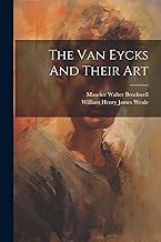 The Van Eycks And Their Art