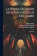 La Poesia Di Dante Ed Il Suo Castello Del Limbo: Commento