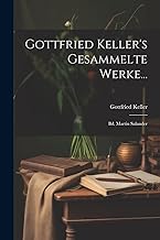 Gottfried Keller's Gesammelte Werke...: Bd. Martin Salander