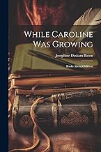 While Caroline was Growing: Books about Children