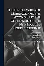 The Ten Pleasures of Marriage and the Second Part The Confession of the New Married Couple, Attribut