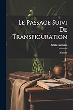 Le Passage suivi de Transfiguration: Nouvelle