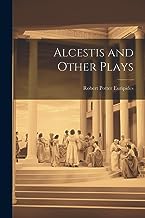 Alcestis and Other Plays