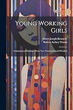 Young Working Girls: A Summary of Evidence From Two Thousand Social Workers