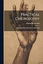 Practical Cheirosophy: A Synoptical Study of the Science of the Hand