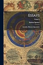 Essays: Scientific, Political, & Speculative; Volume 2