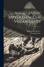Anglo-Saxon and Old English Vocabularies; Volume 2