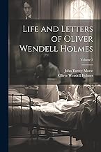 Life and Letters of Oliver Wendell Holmes; Volume 2