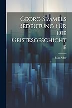 Georg Simmels Bedeutung für die Geistesgeschichte