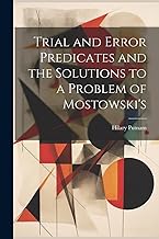 Trial and Error Predicates and the Solutions to a Problem of Mostowski's