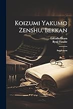 Koizumi Yakumo zenshu. Bekkan: Supplement