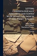 Letters: Chronologically Arranged and Edited With Notes and Indices by Mrs. Paget Toynbee: 4: 1756-1760