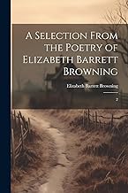 A Selection From the Poetry of Elizabeth Barrett Browning: 2