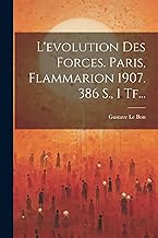 L'evolution Des Forces. Paris, Flammarion 1907. 386 S., 1 Tf...