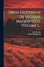 Obras Históricas De Nicolás Maquiavelo, Volume 1...