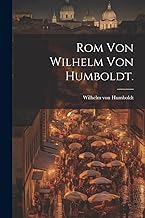 Rom von Wilhelm von Humboldt.