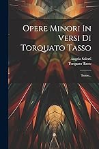Opere Minori In Versi Di Torquato Tasso: Teatro...