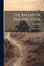 The Ballad Of Reading Gaol: By Oscar Wilde