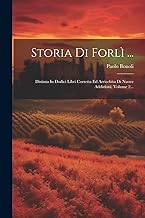 Storia Di Forlì ...: Distinta In Dodici Libri Corretta Ed Arricchita Di Nuove Addizioni, Volume 2...