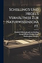 Schelling's und Hegel's Verhältniss zur Naturwissenschaft.