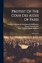 Protest Of The Cour Des Aides Of Paris: April 10, 1775