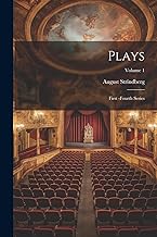 Plays: First -fourth Series; Volume 1
