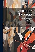 Verdi's La Traviata: Containing The Italian Text
