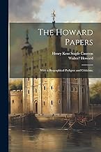 The Howard Papers: With a Biographical Pedigree and Criticism;