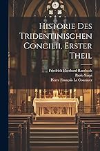 Historie Des Tridentinischen Concilii, Erster Theil