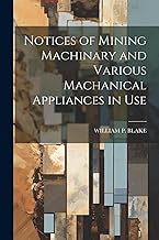Notices of Mining Machinary and Various Machanical Appliances in Use