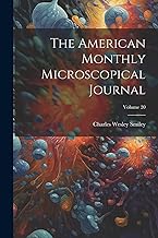 The American Monthly Microscopical Journal; Volume 20