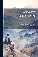 Aids to Reflection; Volume 1