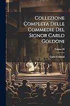 Collezione Completa Delle Commedie Del Signor Carlo Goldoni; Volume 23